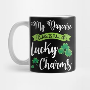 My Daycare Class Is Full Of Lucky Charms Shamrocks Patrick Mug